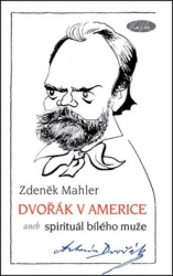Mahler, Zdeněk - Dvořák v Americe