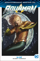 Abnett, Dan; Šejić, Stjepan - Aquaman 4 Na dně