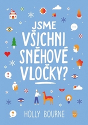 Bourne, Holly - Jsme všichni sněhové vločky?