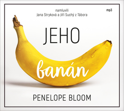 Bloom, Penelope; Stryková, Jana; Suchý z Tábora, Jiří - Jeho banán