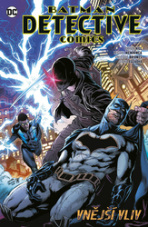 Briones, Philippe; Hill, Bryan; Mendonça, Miguel - Batman Detective comics 8: Vnější vliv