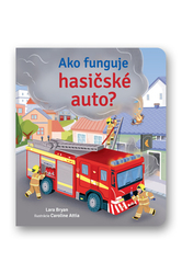 Bryan, Lara - Ako funguje hasičské auto?