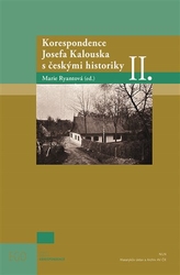 Ryantová, Marie - Korespondence Josefa Kalouska s českými historiky II.