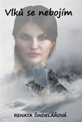 Šindelářová, Renata - Vlků se nebojím