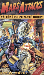 Ray W. Murill - Mars Attacks: Váleční psi ze Zlaté hordy