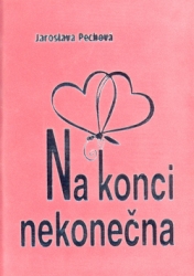 Pechová, Jaroslava; Delevová, Inka - Na konci nekonečna