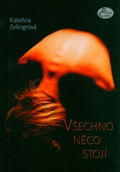 Zelingerová, Kateřina - Všechno něco stojí