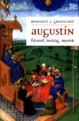 Groeschel, Benedict J. - Augustín