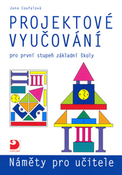 Coufalová, Jana - Projektové vyučování pro první stupeň základní školy