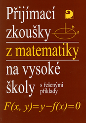 Kaňka, Miloš; Coufal, Jan - Přijímací zkoušky z matematiky na vysoké školy