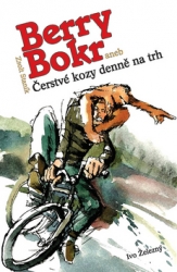 Staník, Zsolt; Netopil, Zdeněk - Berry Bokr aneb Čerstvé kozy denně na trh