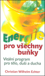 Echter, Christian Wilhelm - Energie pro všechny buňky