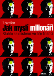 Eker, Harv - Jak myslí milionáři