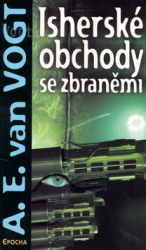 Vogt, A.E. van - Isherské obchody se zbraněmi