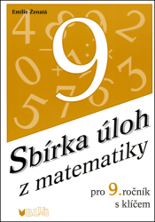 Ženatá, Emilie - Sbírka úloh z matematiky pro 9. ročník s klíčem