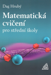 Hrubý, Daniel - Matematická cvičení pro střední školy