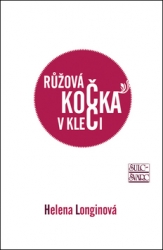 Longinová, Helena - Růžová kočka v kleci