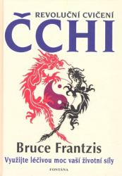 Frantzis, Bruce - Revoluční cvičení Čchi