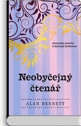 Bennett, Alan - Neobyčejný čtenář