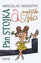 Masaryk, Miroslav - Pán Stojka a myšička Sojka