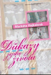 Hejkalová, Markéta - Důkazy jejího života