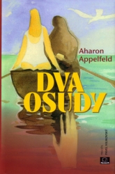 Appelfeld, Aharon - Dva osudy