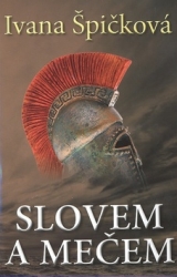 Špičková, Ivana - Slovem a mečem