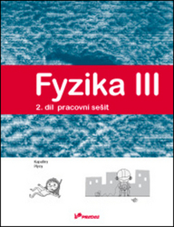 Richterek, Lukáš; Holubová, Renata - Fyzika III Pracovní sešit 2