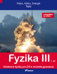 Holubová, Renata; Richterek, Lukáš; Kubínek, Roman - Fyzika III 1. díl s komentářem pro učitele