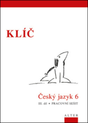 Klíč Český jazyk 6. ročník III. díl Pracovní sešit