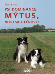 Eaton, Barry - Psí dominance: Mýtus, nebo skutečnost?