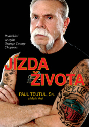 Teutul, Paul; Yost, Mark - Jízda života