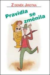 Jirotka, Zdeněk - Pravidla se změnila