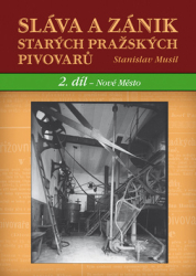 Musil, Stanislav - Sláva a zánik starých pražských pivovarů