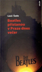 Šedo, Leoš - Beatles přistanou v Praze dnes večer