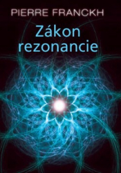 Franckh, Pierre - Zákon rezonancie