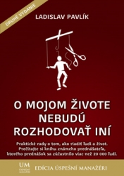 Pavlík, Ladislav - O mojom živote nebudú rozhodovať iní