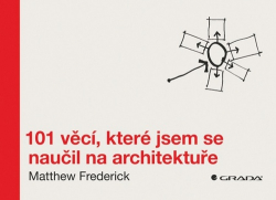 Frederick, Matthew - 101 věcí, které jsem se naučil na architektuře