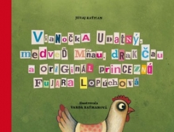 Raýman, Juraj; Raýmanová, Vanda - Vianočka Udatný, medveď Mňau, drak Čau a originál princezná Fujara Lopúchová