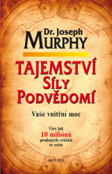 Murphy, Joseph - Tajemství síly podvědomí