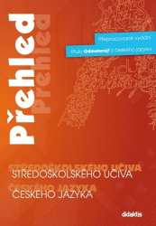 Adámková, Petra; Čelišová, Olga; Jeřábková, Eleonora; Klusáčková, Lenka; Mark... - Přehled středoškolského učiva českého jazyka