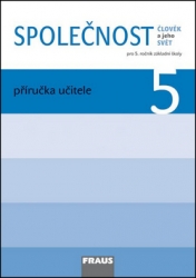 Dvořáková, Michaela; Stará, Jana; Strašák, Zdeněk - Společnost 5 Příručka učitele