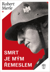 Merle, Robert - Smrt je mým řemeslem