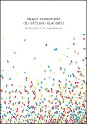 Mach, Petr; Lipovská, Hana; Brodský, Jiří - Mladí ekonomové (o) Václavu Klausovi