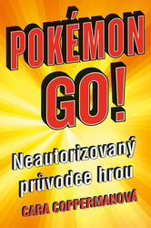 Copperman Cara - Pokémon go! Neautorizovaný průvodce hrou