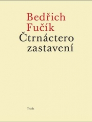 Fučík, Bedřich - Čtrnáctero zastavení