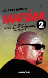 Murín, Gustáv - Mafiáni 2 Danišovci Peter ,,Žaluď“ Steinhübel Diničovci