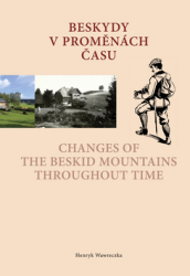Wawreczka, Henryk - Beskydy v proměnách času Changes of the Beskid Mountains Throughout Time
