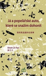 Zi-Fan, Shieh - Já a popelářské auto, které se snažím dohonit