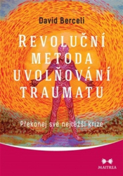 Berceli, David - Revoluční metoda uvolňování traumatu